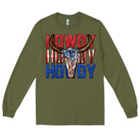 Army Green howdy howdy howdy 4th of july bull skull billie wi Long Sleeve Tee - texasbilliewilder