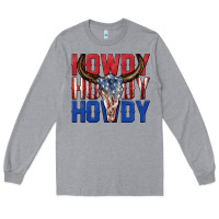 Heather Grey howdy howdy howdy 4th of july bull skull billie wi Long Sleeve Tee - texasbilliewilder