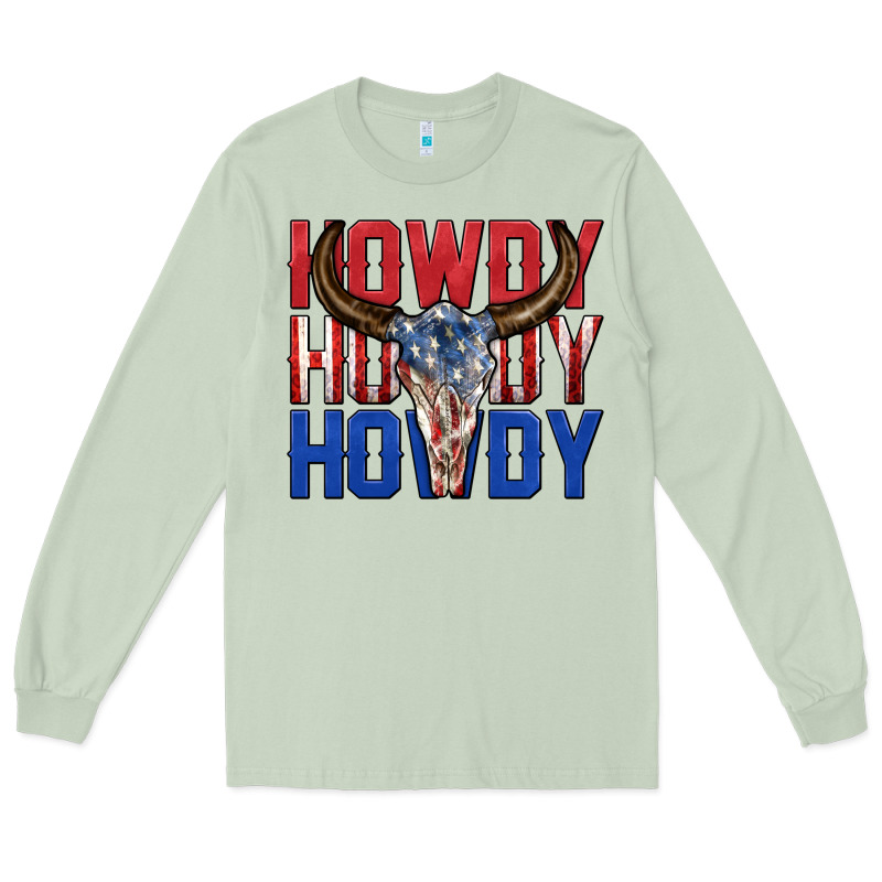 Howdy Howdy Howdy 4th Of July Bull Skull Billie Wi Long Sleeve Tee by texasbilliewilder | Teevron