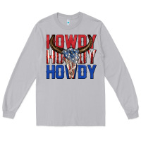 Moon Dust howdy howdy howdy 4th of july bull skull billie wi Long Sleeve Tee - texasbilliewilder