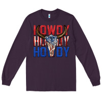 Plum howdy howdy howdy 4th of july bull skull billie wi Long Sleeve Tee - texasbilliewilder