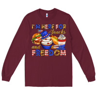 Burgundy i m here for snacks and freedom Long Sleeve Tee - texasbilliewilder