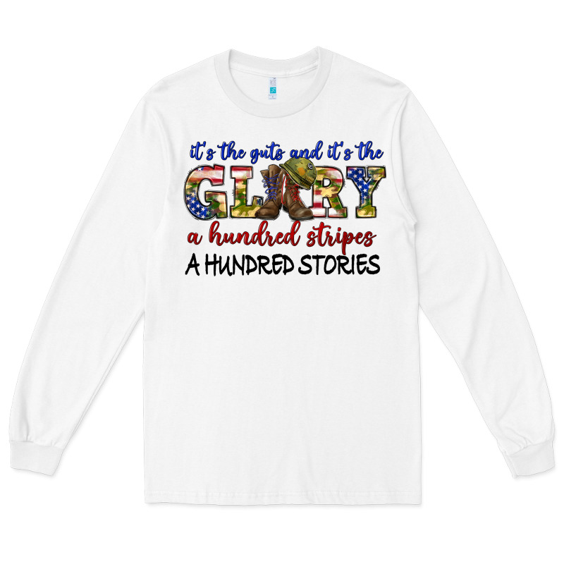 Its The Guts And Its The Glory A Hundred Stripes Long Sleeve Tee by texasbilliewilder | Teevron