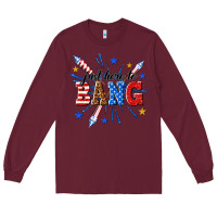 Burgundy just here to bang Long Sleeve Tee - texasbilliewilder