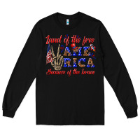 Black land of the free america because of the brave Long Sleeve Tee - texasbilliewilder