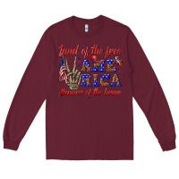Land Of The Free America Because Of The Brave Long Sleeve Tee | Teevron