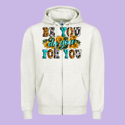 Be You Do You For You Zipper Hoodie Designed By Zillion Design Studio