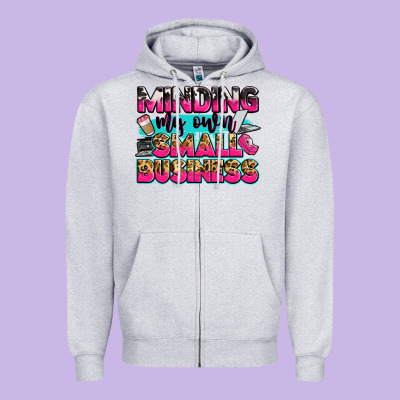 Minding My Own Small Business Zipper Hoodie Designed By Zillion Design Studio