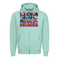 Seafoam minding my own small business Zipper Hoodie - Zillion Design Studio
