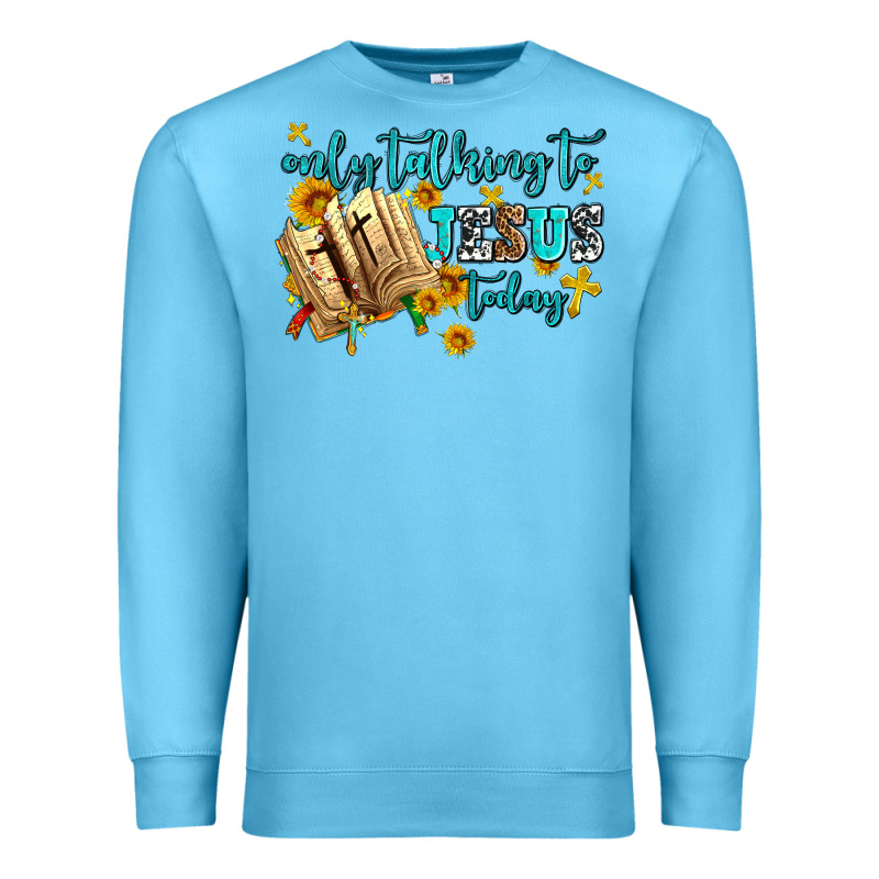 Only Talking To Jesus Today Premium Sweatshirt by AdoDesignShop | Teevron