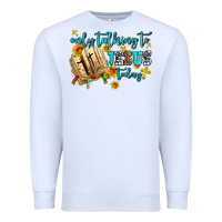 White only talking to jesus today Premium Sweatshirt - AdoDesignShop