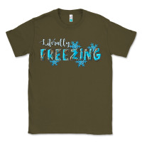 Army Green literally freezing winter Classic Tee - RanaPortraitStore