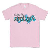 Bubblegum Pink literally freezing winter Classic Tee - RanaPortraitStore