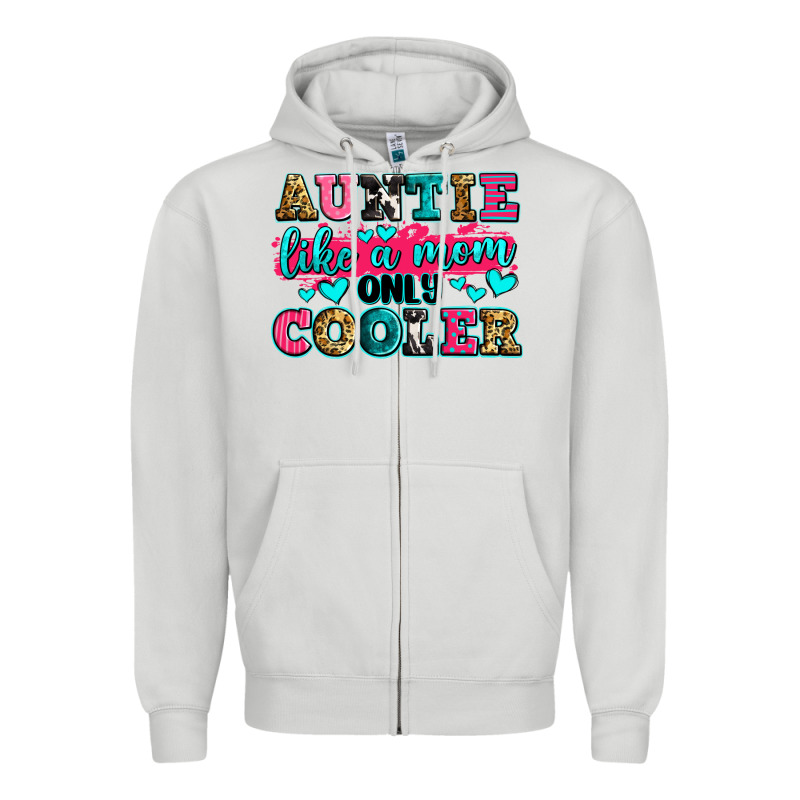Auntie Like A Mom Only Cooler Zipper Hoodie by Zillion Design Studio | Teevron