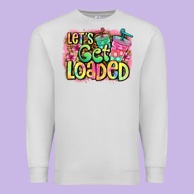 Let's Get Loaded Premium Sweatshirt Designed By Jasminsmagicworld