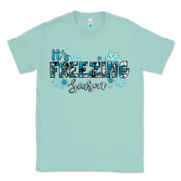 Seafoam it's freezing season winter Classic Tee - RanaPortraitStore