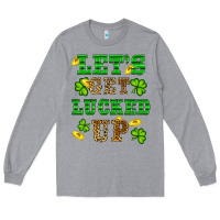 Heather Grey st patricks day lets get lucked up Long Sleeve Tee - RanaPortraitStore