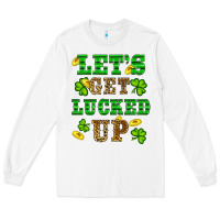 White st patricks day lets get lucked up Long Sleeve Tee - RanaPortraitStore
