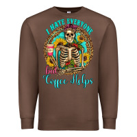 Chestnut i hate everyone but coffee helps western skeleton coffee sunflowers Premium Sweatshirt - Artiststas