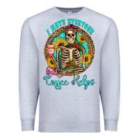 Heather Grey i hate everyone but coffee helps western skeleton coffee sunflowers Premium Sweatshirt - Artiststas