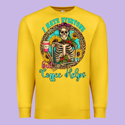 I Hate Everyone But Coffee Helps Western Skeleton Coffee Sunflowers Premium Sweatshirt Designed By Artiststas