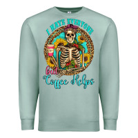 Seafoam i hate everyone but coffee helps western skeleton coffee sunflowers Premium Sweatshirt - Artiststas