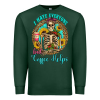 Sports Green i hate everyone but coffee helps western skeleton coffee sunflowers Premium Sweatshirt - Artiststas