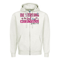 Oatmeal Heather be strong and courageous Zipper Hoodie - texasbilliewilder