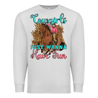 Cowgirls Just Wanna Have Fun Premium Sweatshirt | Teevron