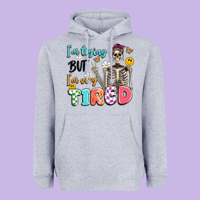 Im Trying But Im Very Tired Heavyweight Hoodie Designed By Artiststas