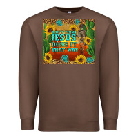 Chestnut don't think jesus done it that way western skeleton cactus Premium Sweatshirt - Artiststas
