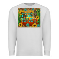 Dove Grey don't think jesus done it that way western skeleton cactus Premium Sweatshirt - Artiststas