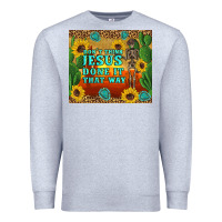 Heather Grey don't think jesus done it that way western skeleton cactus Premium Sweatshirt - Artiststas