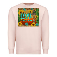 Pale Pink don't think jesus done it that way western skeleton cactus Premium Sweatshirt - Artiststas