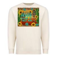 Sandshell don't think jesus done it that way western skeleton cactus Premium Sweatshirt - Artiststas