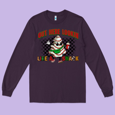 Out Here Lookin Like A Snack Long Sleeve Tee Designed By Zillion Design Studio