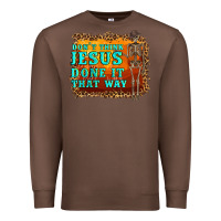 Chestnut don't jesus done it that way western skeleton Premium Sweatshirt - Artiststas