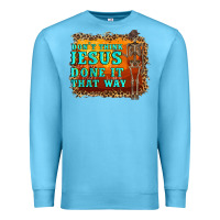Ocean Blue don't jesus done it that way western skeleton Premium Sweatshirt - Artiststas