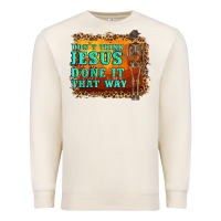Sandshell don't jesus done it that way western skeleton Premium Sweatshirt - Artiststas