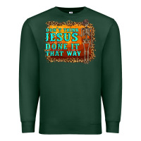 Sports Green don't jesus done it that way western skeleton Premium Sweatshirt - Artiststas