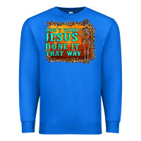 True Royal don't jesus done it that way western skeleton Premium Sweatshirt - Artiststas