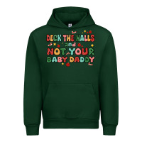 Forest Green deck the halls and not your baby daddy Urban Hoodie - MaliasSmallBusiness