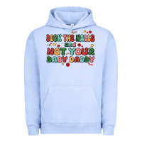 Pigment Grape Ice deck the halls and not your baby daddy Urban Hoodie - MaliasSmallBusiness
