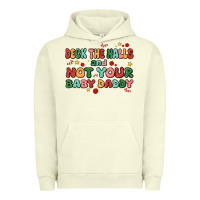 Pigment Pistachio deck the halls and not your baby daddy Urban Hoodie - MaliasSmallBusiness