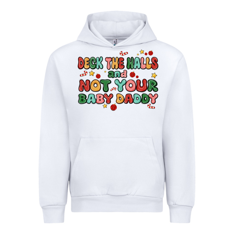 Deck The Halls And Not Your Baby Daddy Urban Hoodie by MaliasSmallBusiness | Teevron