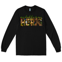 Black my daddy is my hero army western Long Sleeve Tee - texasbilliewilder