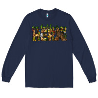 Navy my daddy is my hero army western Long Sleeve Tee - texasbilliewilder