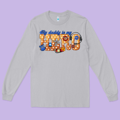 Long Sleeve Tee my daddy is my hero dispatcher