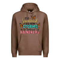 Chestnut i have survived too many storms to be bothered by raindrops malia Premium Hoodie - MaliasSmallBusiness