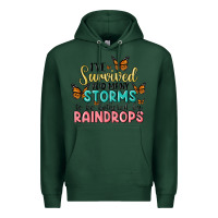 Sports Green i have survived too many storms to be bothered by raindrops malia Premium Hoodie - MaliasSmallBusiness